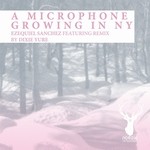 cover: Ezequiel Sanchez - A Microphone Growing In NY