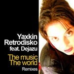 cover: Dejazu|Retrodisko, Yaxkin - The Music The World: Remixes