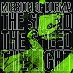 cover: Mission Of Burma - The Sound The Speed The Light