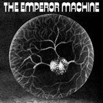 cover: The Emperor Machine - Space Beyond The Egg The Embryos