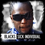 cover: Blacks - Sick Individual