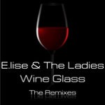 cover: E Lise & The Ladies - Wine Glass (The remixes)