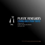 cover: Plastic Renegades - Coming Back From Tokyo