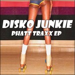 cover: Disko Junkie - Phatt Traxx EP