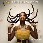 cover: Somi - If The Rains Come First