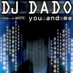 cover: Dj Dado|J White - You & Me