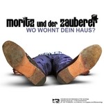 cover: Moritz Und Der Zauberer - Wo Wohnt Dein Haus?