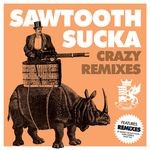 cover: Sawtooth Sucka - Crazy (remixes)