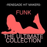 cover: Renegade Hit Makers - Funk: The Ultimate Collection