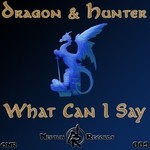 cover: Hunter & Dragon - What Can I Say