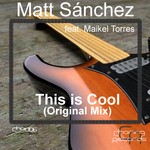 cover: Maikel Torres|Sanchez, Matt - This Is Cool