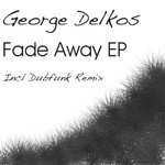 cover: George Delkos - Fade Away