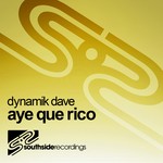 cover: Dynamik Dave - Aye Que Rico