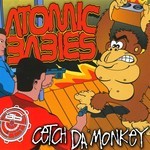 cover: Atomic Babies - Cetch Da' Monkey