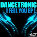 cover: Dancetronic - I Feel You EP