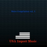 cover: Various - USA Import Music: Retro Compilation (Volume 1) (unmixed tracks)