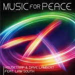 cover: Dave Lambert|Housetrap|Liam South - Music For Peace