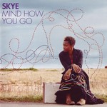 cover: Skye - Mind How You Go