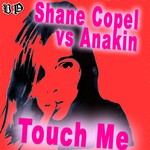 cover: Anakin|Copal, Shane - Touch Me