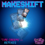 cover: Makeshift - Time Creeps Remixes