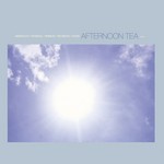 cover: Ambarchi|Fennesz|Pimmon|Rehberg|Rowe - Afternoon Tea