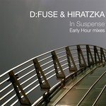 cover: D Fuse|Hiratzka - In Suspense (Early Hour mixes)