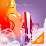 cover: Attik - Kiss Kiss Bang Bang EP