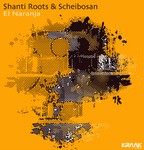 cover: Scheibosan|Shanti Roots - El Naranja