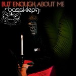 cover: Bass Kleph - But Enough About Me