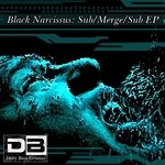 cover: Black Narcissus - Sub/Merge/Sub EP