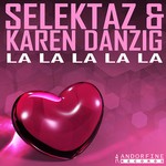 cover: Karen Danzig|Sound Selektaz - La La La La La