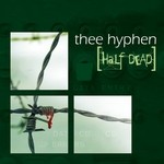 cover: Thee Hyphen - Half Dead