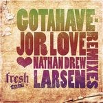 cover: Nathan Drew Larsen - Gotahavejor Love (remixes)