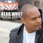 cover: Bear Who - Durty Thang