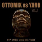 cover: Ottomix Vs Yano|Various - New Ethnic Electronic World: Vol 3 (unmixed tracks)