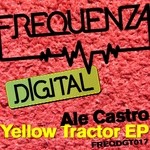 cover: Ale Castro - Yellow Tractor EP