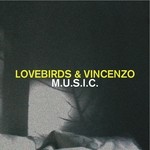 cover: Lovebirds|Vincenzo - M.U.S.I.C.