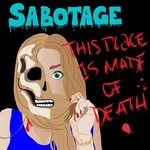 cover: Sabotage - THis Place Is Made Of Death