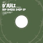 cover: D'julz - Hip House Soup EP