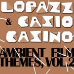 cover: Lopazz & Casio Casino - Ambient Film Themes: Vol 2