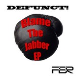 cover: Defunct!|Loc E|Whiskey Pete - Blame The Jabber EP