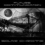 cover: Solar Chrome - Future Communication