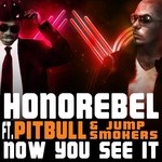 cover: Honorebel|Jump Smokers|Pitbull - Now You See It