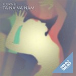 cover: Florin H - Ta Na Na Nam