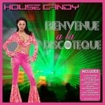 cover: Various - House Candy: Bienvenue A La Discoteque (unmixed tracks)