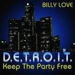 cover: Billy Love|Del Piero, Gregory - DETROIT (Keep The Party Free)