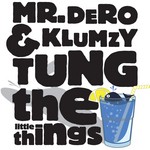 cover: Mr Dero & Klumzy Tung - The Little Things