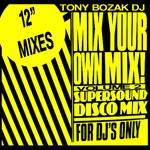 cover: Tony Bozak Dj - Mix Your Own Mix: Volume 2