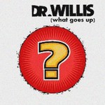 cover: Dr Willis - What Goes Up