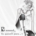 cover: B Sensual - Te Quiero Puta